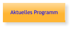 Aktuelles Programm