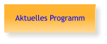 Aktuelles Programm