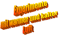 Experimente mit warmer und kalter Luft