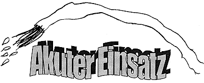 Akuter Einsatz