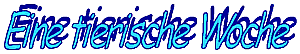 tierische Woche
